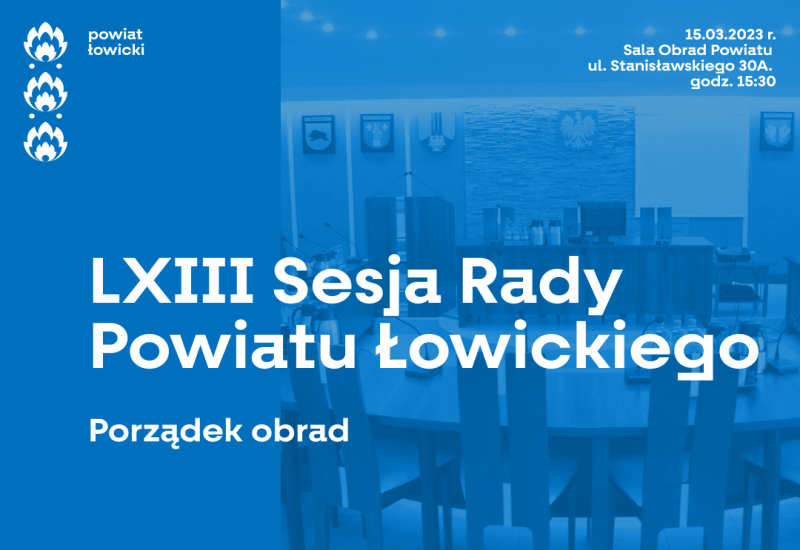 LXIII Sesja Rady Powiatu Łowickiego - Porządek obrad